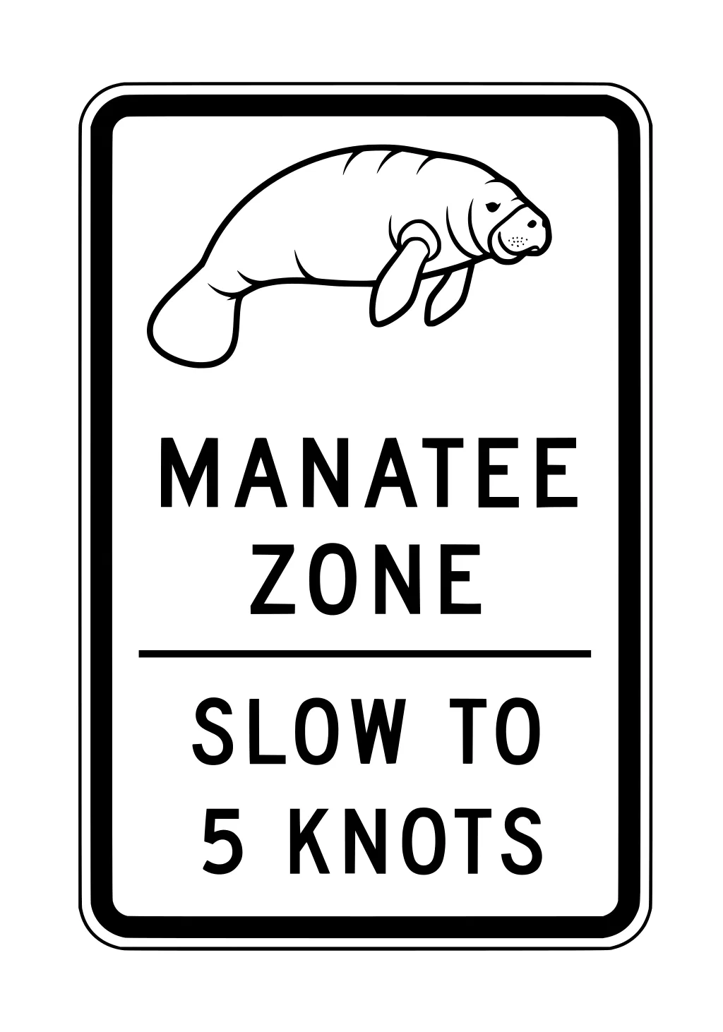 Outlined manatee swimming above the words 'Manatee Zone Slow to 5 Knots' on a rectangular sign