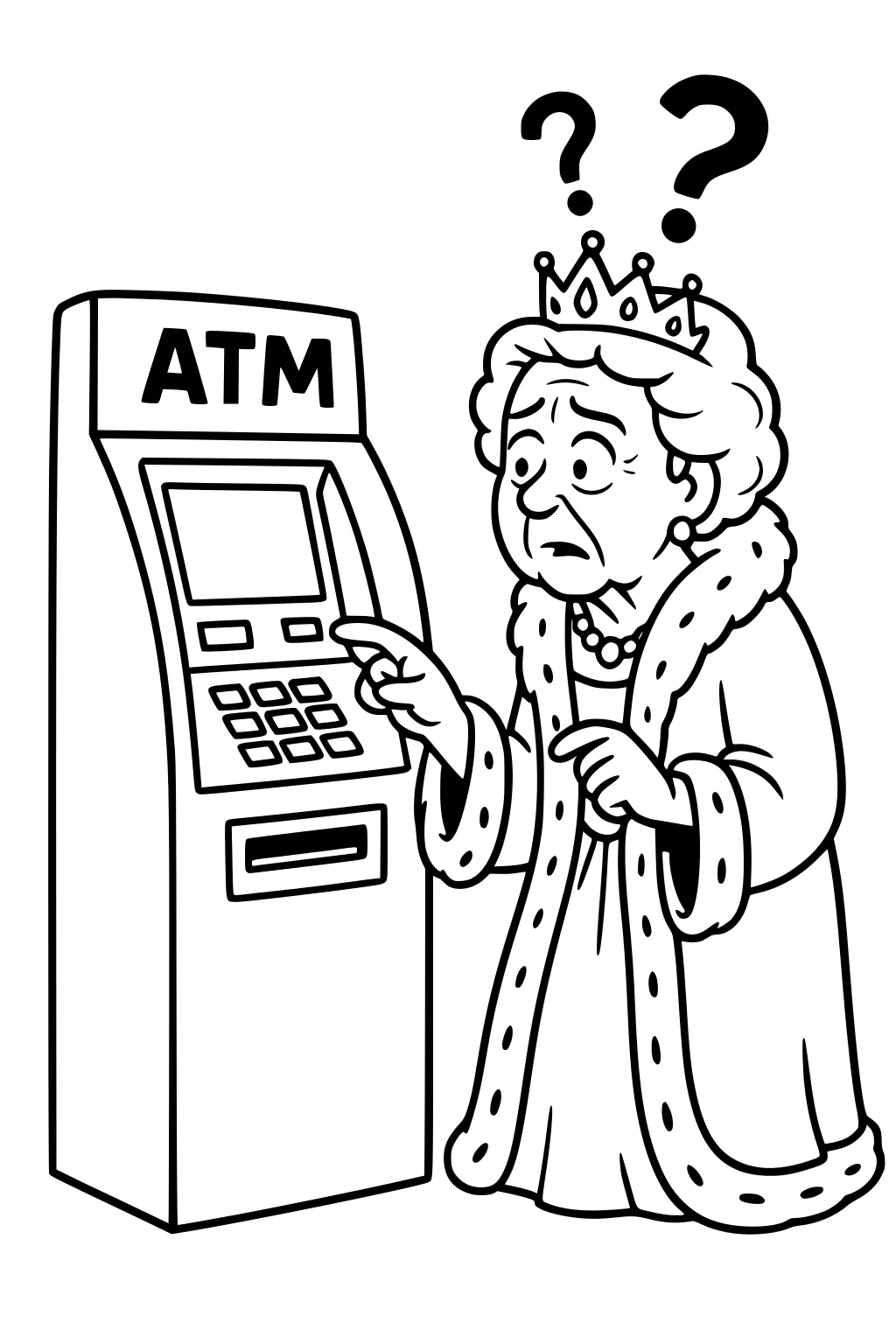 Elderly woman in crown and fur-trimmed robe points at an ATM keypad, looking puzzled, with question marks above her head.