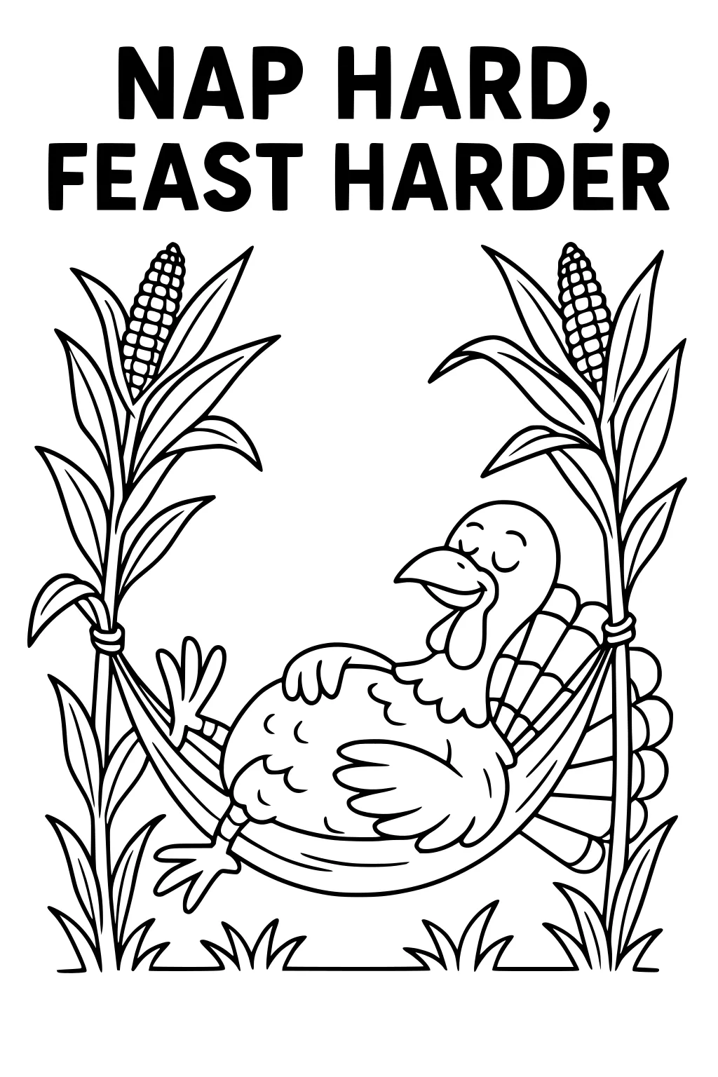 Cartoon turkey naps in a hammock between two corn stalks; ears of corn and grass below; text reads NAP HARD, FEAST HARDER above.